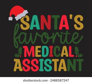 Santa's Favorite Medical Assistant T-shirt, Merry Christmas SVG,Funny Christmas Quotes, New Year Quotes, Merry Christmas Saying, Christmas Saying, Holiday T-shirt, Cut File for Cricut