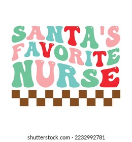 Santa's Favorite Nurse Christmas Retro Svg T shirt design