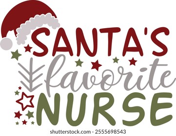 Santa's Favorite Nurse. Christmas Nurse Typography Design Quote.