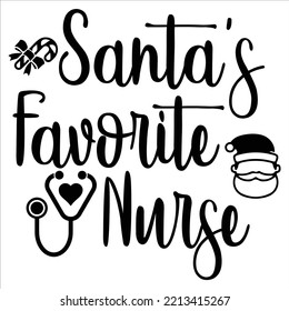 Santa's Favorite Nurse, Merry Christmas shirt print template, funny Xmas shirt design, Santa Claus funny quotes typography design