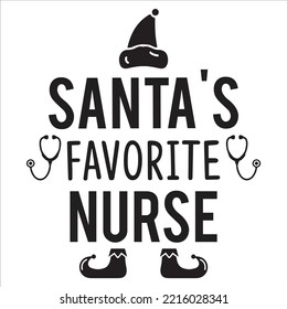 Santa's Favorite Nurse, Merry Christmas shirt print template, funny Xmas shirt design, Santa Claus funny quotes typography design