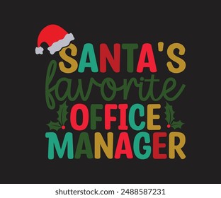 Santa's Favorite Office Manager T-shirt, Merry Christmas SVG,Funny Christmas Quotes, New Year Quotes, Merry Christmas Saying, Christmas Saying, Holiday T-shirt, Cut File for Cricut