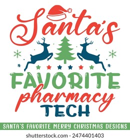 Santa's favorite pharmacy tech Merry Christmas, Christmas holiday Santa family designs