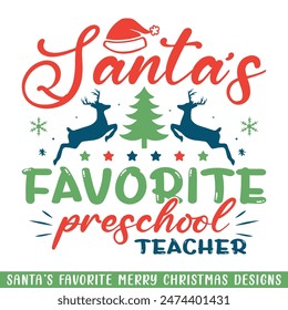 Santa's favorite preschool teacher Merry Christmas, Christmas holiday Santa family designs