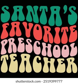 Santa's Favorite Preschool Teacher Retro Shirt, Christmas Gift Shirt, Retro, Groovy Wave, Retro Christmas, Teacher Gift Shirt, Funny Christmas, Quotes, Teacher Shirt