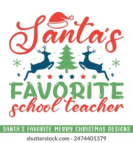 Santa's favorite school teacher Merry Christmas, Christmas holiday Santa family designs