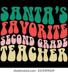 Santa's Favorite Second Grade Teacher Retro Shirt, Christmas Gift Shirt, Retro, Groovy Wave, Retro Christmas, Teacher Gift Shirt, Funny Christmas, Quotes, Teacher Shirt