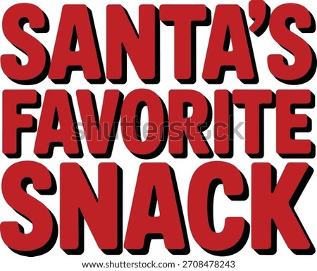 Santa's Favorite Snack bold red text with black shadow christmas holiday
