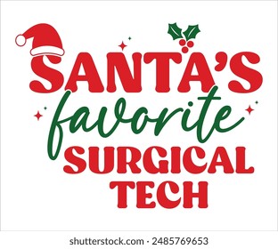 Santa's favorite surgical tech T-shirt, Funny Christmas, Commercial Use, Holiday T-shirt, Retro Shirt, December, Christmas Sayings Quotes, Winter Shirt, Cut Files Cricut, Silhouette