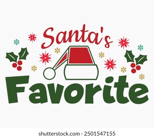 Santa's Favorite Svg,Christmas Svg,Christmas Funny Shirt,Calligraphy t shirt,Christmas Silhouette,Christmas Says Svg,Cut File,Silhouette