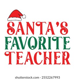 Santas Favorite Teacher For Christmas Festive With Red And White Striped Border, Christmas Trees, Holly berries Leaves, Ribbon and Snow