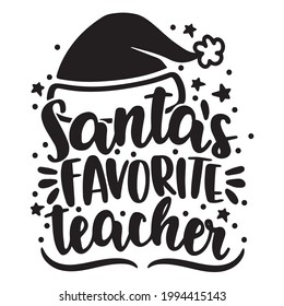 santas favorite teacher logo inspirational positive quotes, motivational, typography, lettering design