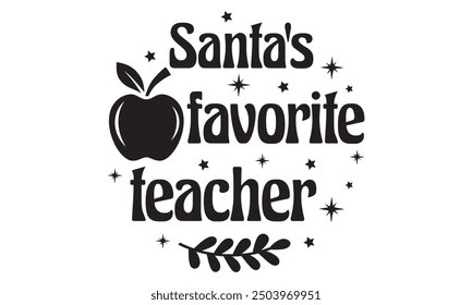 Santa's favorite teacher, new Christmas design