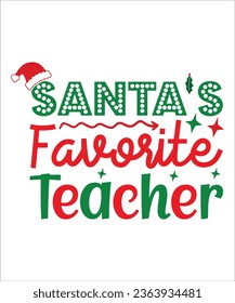 Santa's Favorite Teacher Png,  Teacher Png,Santa Png,Xmas Png,Christmas T-Shirt Design,Design Bundle,Typography Design,christmas svg, Cut Files