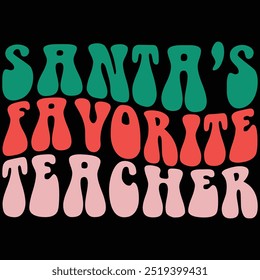 Santa's Favorite Teacher Retro Shirt, Christmas Gift Shirt, Retro, Groovy Wave, Retro Christmas, Teacher Gift Shirt, Funny Christmas, Quotes, Teacher Shirt