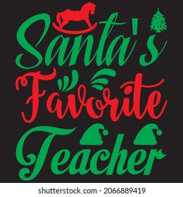 Santa's favorite teacher t shirt design, vector file.