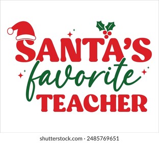 Santa's favorite teacher T-shirt, Funny Christmas, Commercial Use, Holiday T-shirt, Retro Shirt, December, Christmas Sayings Quotes, Winter Shirt, Cut Files Cricut, Silhouette