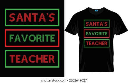 Santa's Favorite Teacher Ugly Christmas t-shirt design