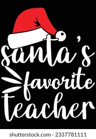 Santa's favorite teacher vector art design, eps file. design file for t-shirt. SVG, EPS cuttable design file