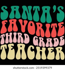 Santa's Favorite Third Grade Teacher Retro Shirt, Christmas Gift Shirt, Retro, Groovy Wave, Retro Christmas, Teacher Gift Shirt, Funny Christmas, Quotes, Teacher Shirt