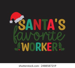 Santa's Favorite Worker T-shirt, Merry Christmas SVG,Funny Christmas Quotes, New Year Quotes, Merry Christmas Saying, Christmas Saying, Holiday T-shirt, Cut File for Cricut