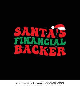 Santa's financial backer, groovy, Funny Christmas t shirt design, merry Christmas shirt