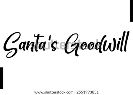 Santa's Goodwill Christmas quotes cursive text typography 