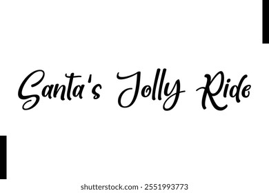 Santa's Jolly Ride Christmas quotes cursive text typography 