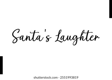 Santa's Laughter Christmas quotes cursive text typography 