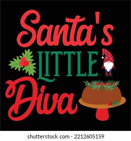 Santa's Little Diva, Merry Christmas shirts Print Template, Xmas Ugly Snow Santa Clouse New Year Holiday Candy Santa Hat vector illustration for Christmas hand lettered