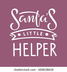 Santa's little Helper lettering. Children lettering typography. Text for Christmas. Hand drawn kid clothes design. Winter season poster. Holiday quote. For t-shirt, mug, print.