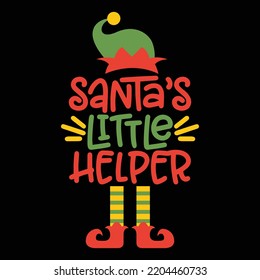 Santa's little helper Merry Christmas shirt print template, funny Xmas shirt design, Santa Claus funny quotes typography design