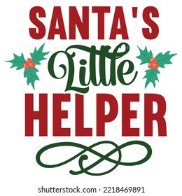 Santa's Little Helper, Merry Christmas shirt print template, funny Xmas shirt design, Santa Claus funny quotes typography design