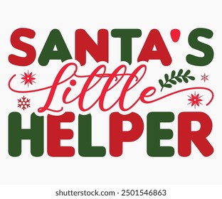 Santa's Little Helper Svg,Christmas Svg,Christmas Funny Shirt,Calligraphy t shirt,Christmas Silhouette,Christmas Says Svg,Cut File,Silhouette