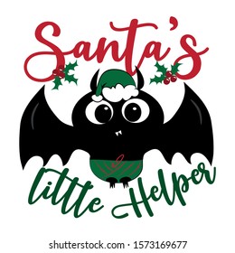 Santa's little helper- text and cute baby elf bat. Good for greeting card and  t-shirt print, flyer, poster design, mug.