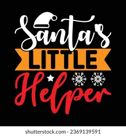 Santa's Little Helper , T-shirt Design Vector File.