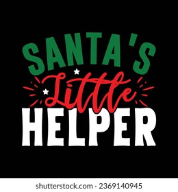 Santa's Little Helper , T-shirt Design Vector File.