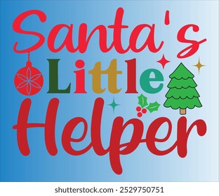 Santa's little helper T-shirt, Merry Christmas SVG,Funny Christmas Quotes, New Year Quotes, Santa T-shirt Holiday T-shirt,Cut File for Cricut