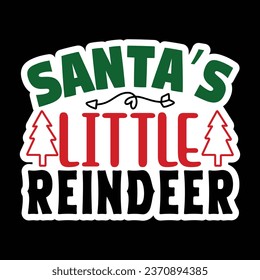 Santa's Little Rein Deer, Christmas Sticker Design Vector file