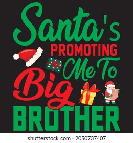 Santa's promoting me to big brother t shirt design, vector file.