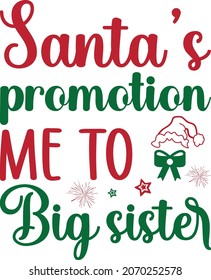 Santa's promotion me to big sister t-shirt, Santa hat shirt print template