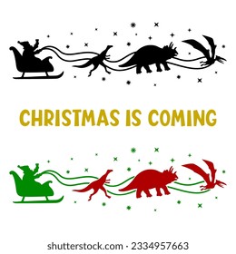 Santa's sleigh with dinosaurs flies across the sky.Vector silhouette illustrations.Template for laser, paper cutting, printing on T-shirts, mugs. Christmas is coming.Isolated on white background.