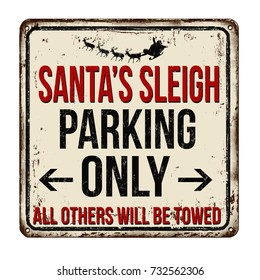 Santa's sleigh parking only vintage rusty metal sign on a white background, vector illustration