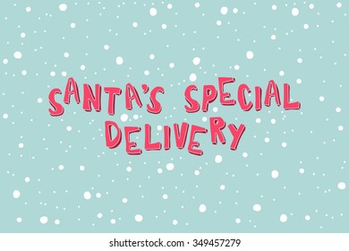 Santa's Special Delivery on a light blue background with snowflakes. Xmas card.