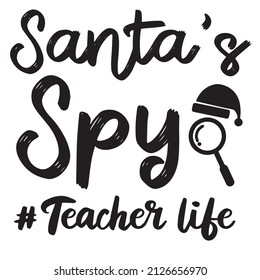 santa's spy teacher life background inspirational quotes typography lettering design