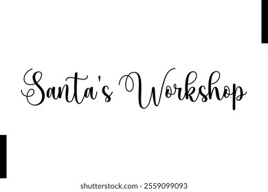 Santa's Workshop Christmas quotes cursive text typography 