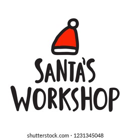 Santa's workshop. Vector lettering illustration for greeting card, stickers, posters design.	