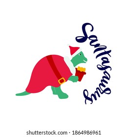 Santasaurus funny word. Pun. Hand calligraphy lettering. Illustration of dinosaur on costume of Santa Claus with box gift. Isolated illustration. For t shirt kids, baby print, christmas card.