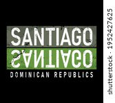 Santiago City Typography vector design. Greetings for T-shirt, poster, card and more