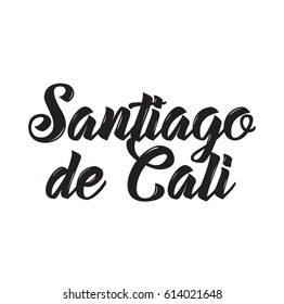 santiago de cali, text design. Vector calligraphy. Typography poster. Usable as background.